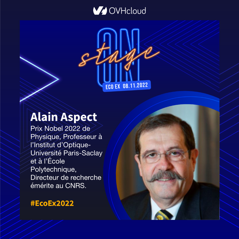 OVHcloud_FR's tweet photo. Cette année ne manquez pas les speakers d'#EcoEx22, le rendez-vous de l’écosystème #cloud le 8 novembre à Paris, avec la participation exceptionnelle d’Alain Aspect, prix #Nobel de physique 2022! 

Inscrivez-vous dès maintenant et recevez votre invitation à l’Olympia ⬇️