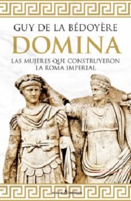 #reseña del libro 'Domina. Las mujeres que construyeron la Roma Imperial', de Guy de la Bédoyére @Pasado_Presente @Todoliteraturas @Joliaga todoliteratura.es/noticia/57044/…