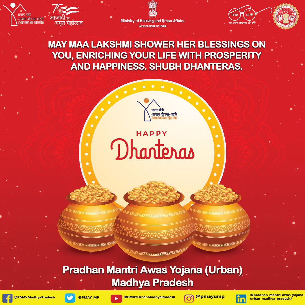 #PMAYUrbanMP Wishes You and Your Family A Very Happy and Prosperous #Dhanteras2022 💐
May Maa Lakshmi shower her blessings on you, enriching your life with prosperity and happiness. 
#SabkoAwasMP #HFA #HappyDhanteras2022 
<a href="/PMAYUrban/">Housing For All</a> <a href="/mpurbandeptt/">Urban Administration & Development Department, MP</a> <a href="/MoHUA_India/">Ministry of Housing and Urban Affairs</a> <a href="/bharatyadavias/">Bharat Yadav 🇮🇳</a>