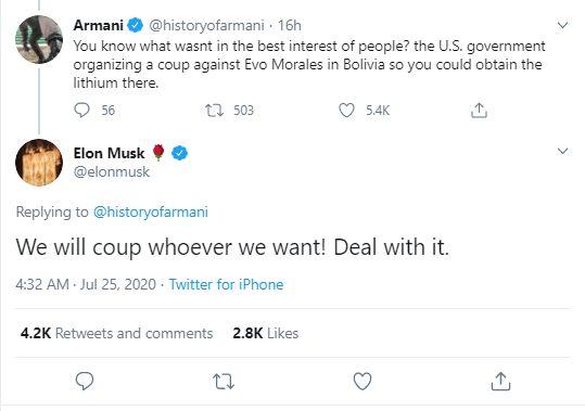 After the far-right US-backed coup in lithium-rich Bolivia in 2019, Elon Musk boasted, "We will coup whoever we want! Deal with it."

(Musk has received billions of dollars of US government subsidies. His shady companies likely would've collapsed without constant state subsidies)
