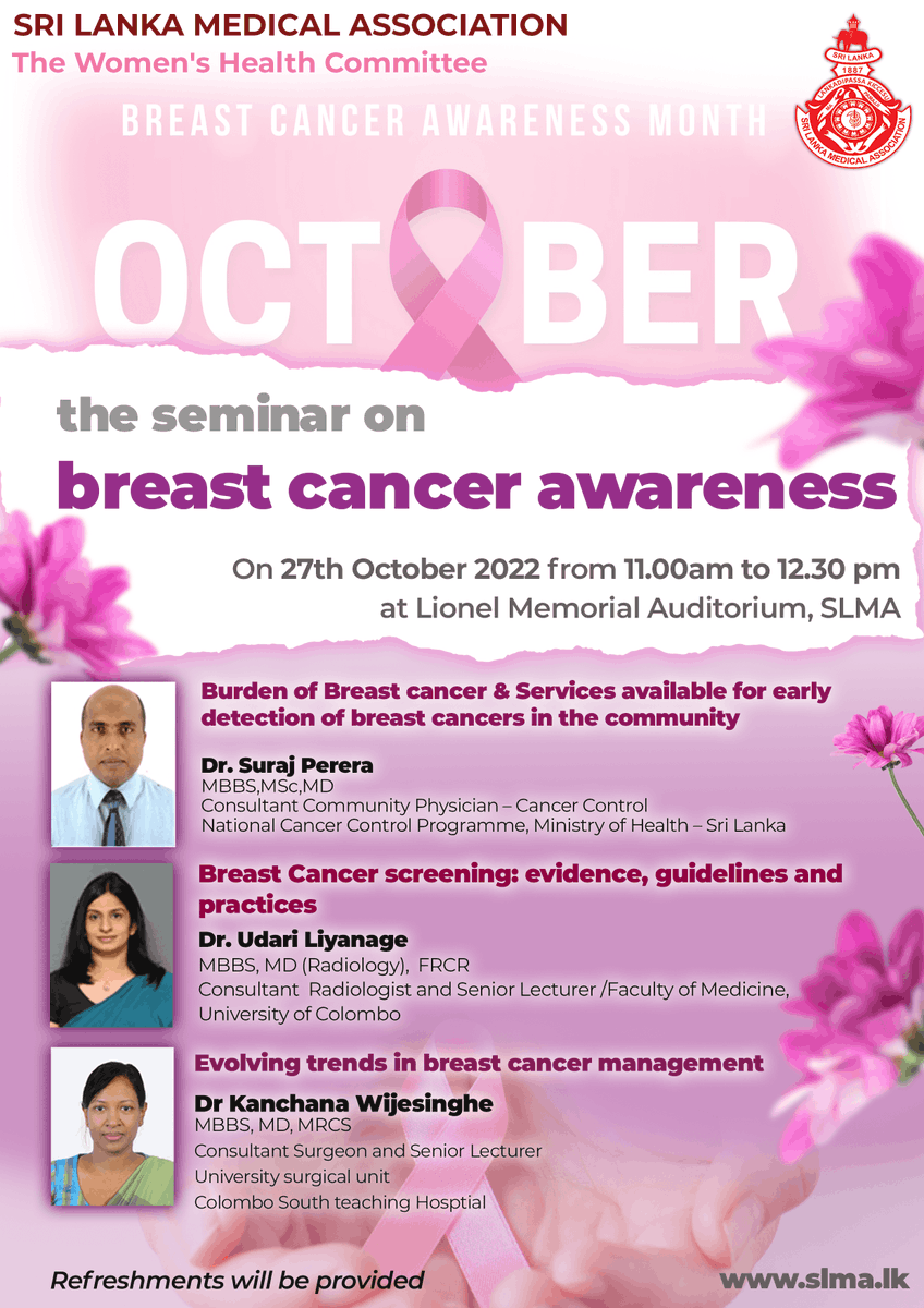 The Women's Health Committee of the SLMA invites you to join the seminar on breast cancer awareness to commemorate the breast cancer month.
On 27th October 2022 at the SLMA auditorium
Time - 11.00am to 12.30 pm
Refreshments are provided