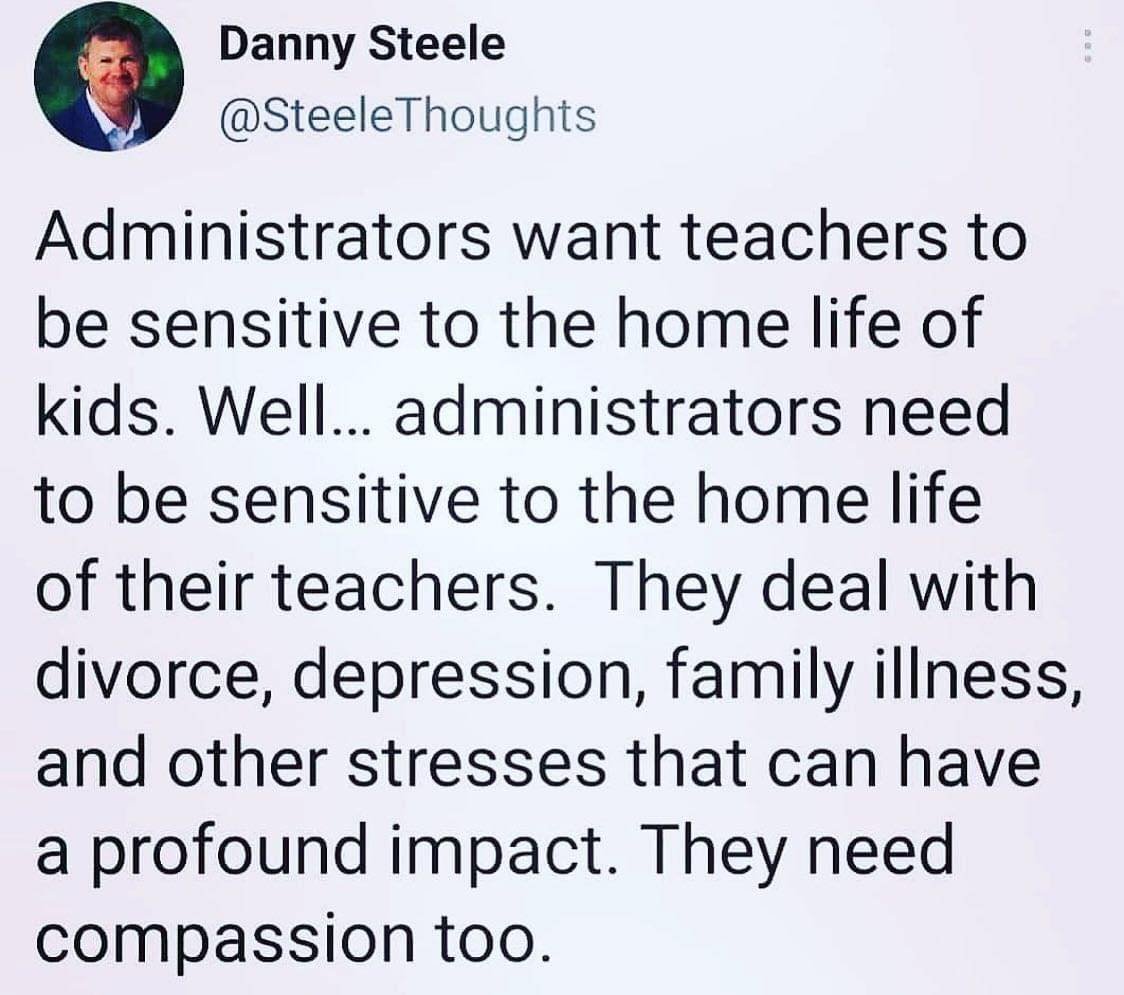 Something we need to remember every day as Principals. Holding compassion and care for the professionals we lead!