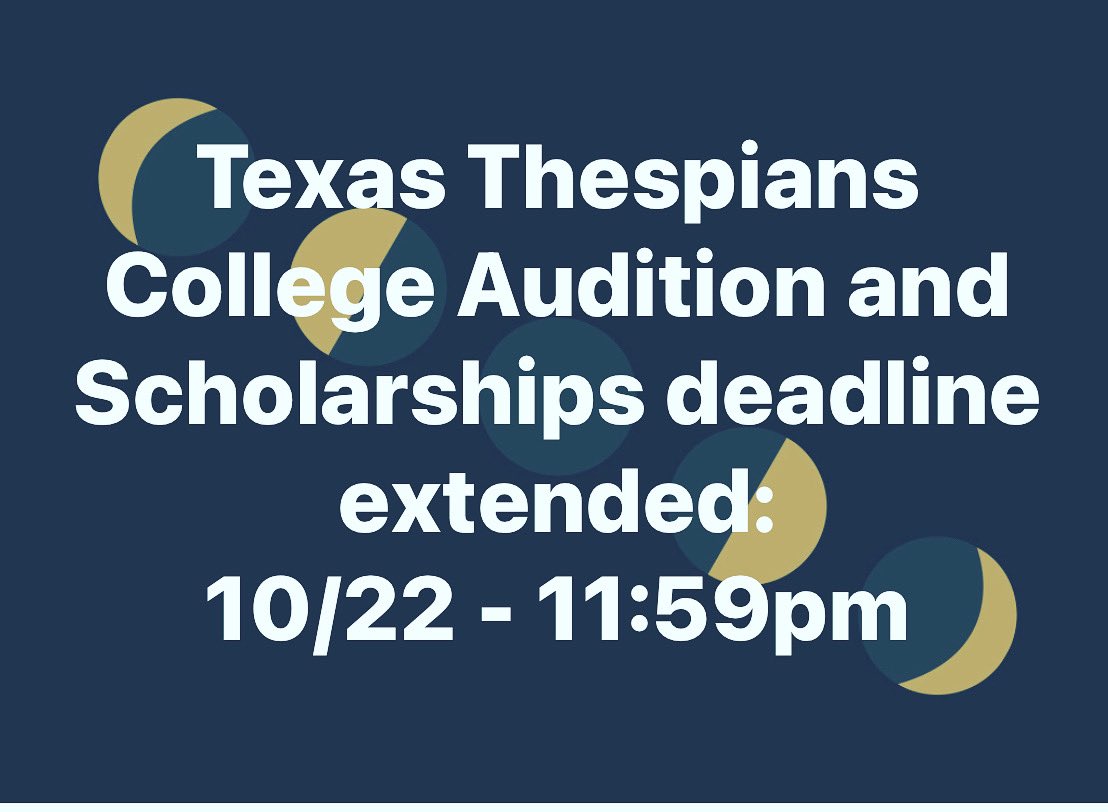 Deadline extended for student submissions for Texas Thespians College Auditions and Scholarships.
