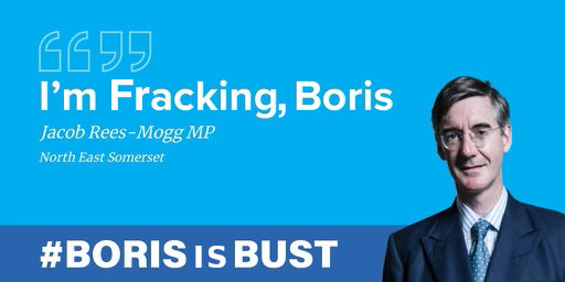 'I'm Fracking, Boris' - Jacob Rees-Mogg MP, North East Somerset #BORISisBUST

#ToriesOut107 #NoToryPM