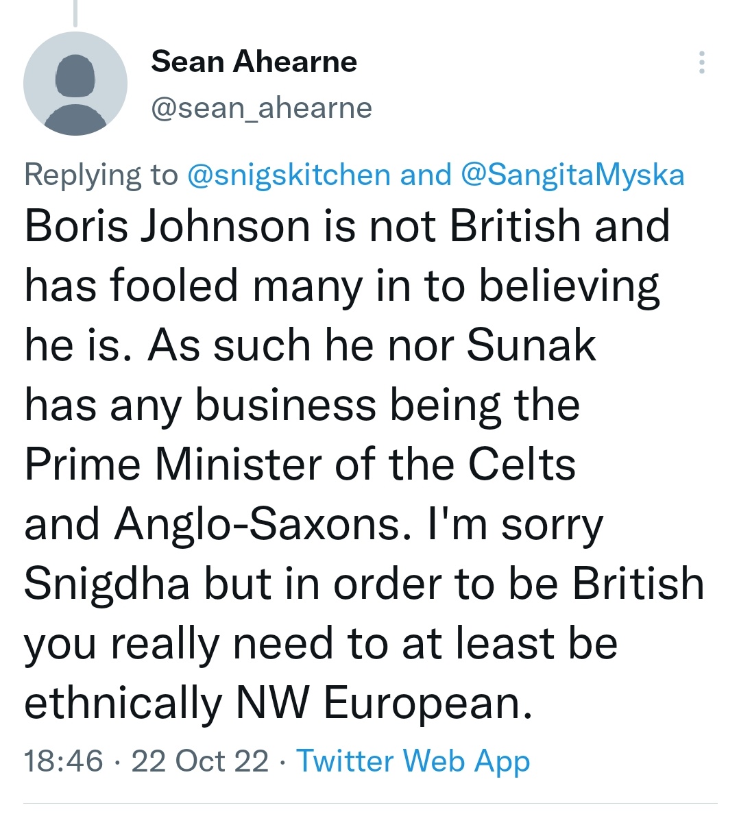 I was born in the UK. I have British citizenship. l go to the pub. I love British music, films, TV, art, architecture, and literature. But because my ethnicity isn't North West European (for which read 'white') I will never be British to Sean and his like.
