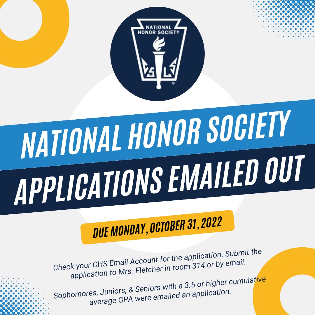 Membership in the National Honor Society is one of the highest honors that can be awarded to a student. Sophomores, Juniors, &amp; Seniors with a 3.5+ cumulative GPA received an application with their school email. Applications are due October 31, 2022 at 3 p.m.