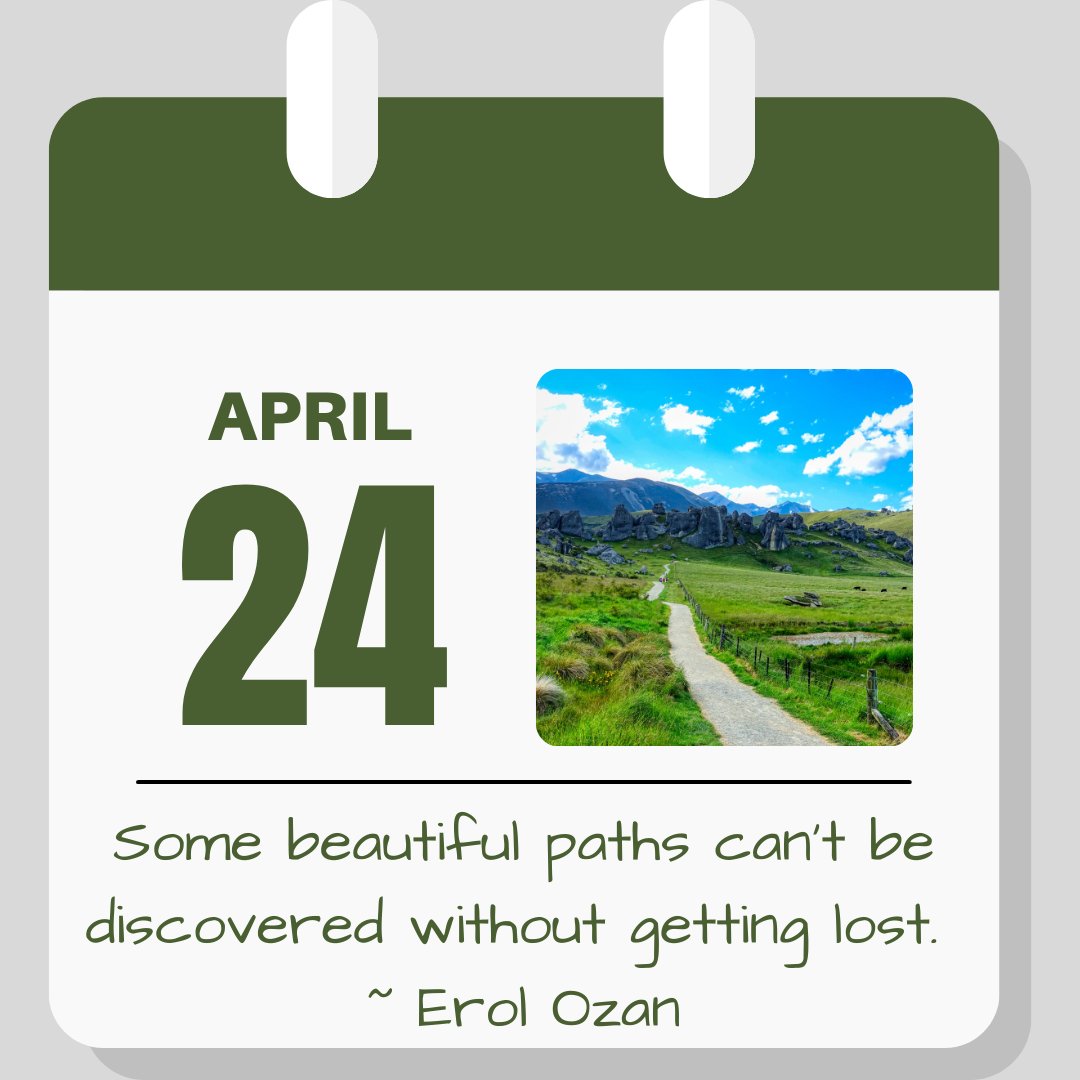 Calendar Image: April 24. Quote reads "Some beautiful paths can't be discovered without getting lost" - Erol Ozan