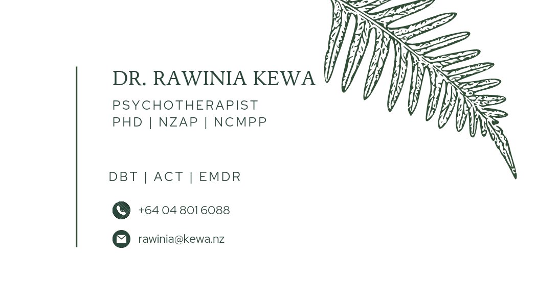Business card for Dr. Rawinia Kewa, Psychotherapist, PhD, NZAP, NCMPP, DBT, ACT, EMDR. Phone number and email