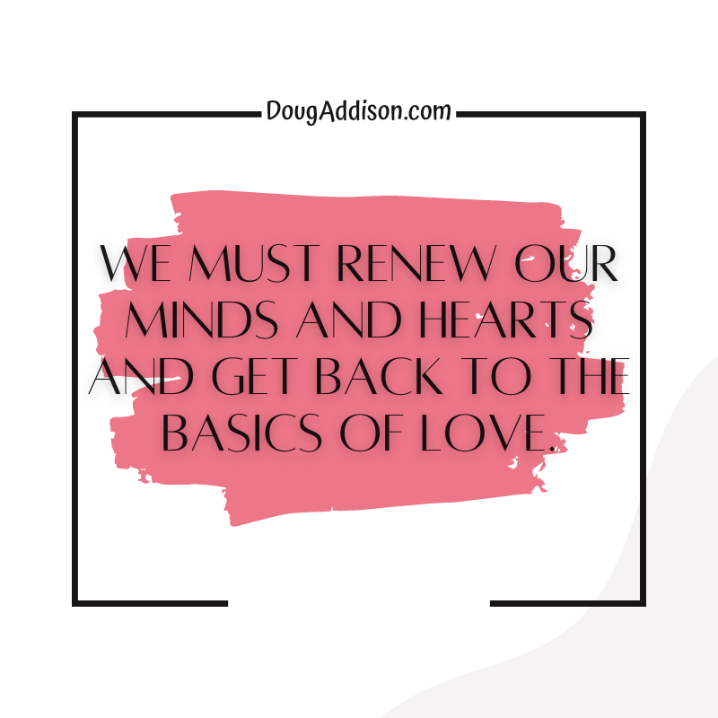 dougtaddison's tweet photo. A mean, cold, unloving spirit has crept into the hearts of people worldwide.We must renew our minds and hearts and get back to the basics of love. https://t.co/ctAEf1W0Vj