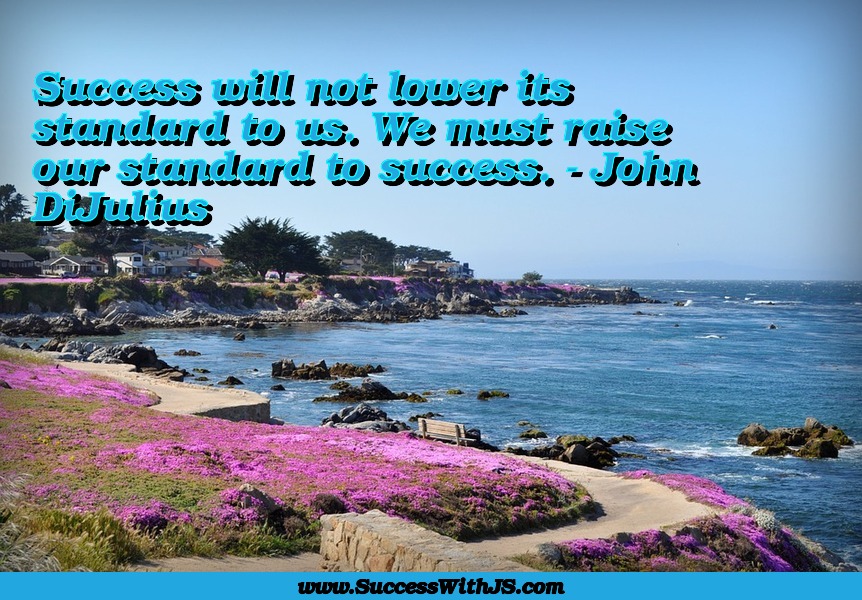jeansergegagnon's tweet photo. Success will not lower its standard to us. We must raise our standard to success. - John DiJulius #SuccessWithJS https://t.co/FVNf3qvni5