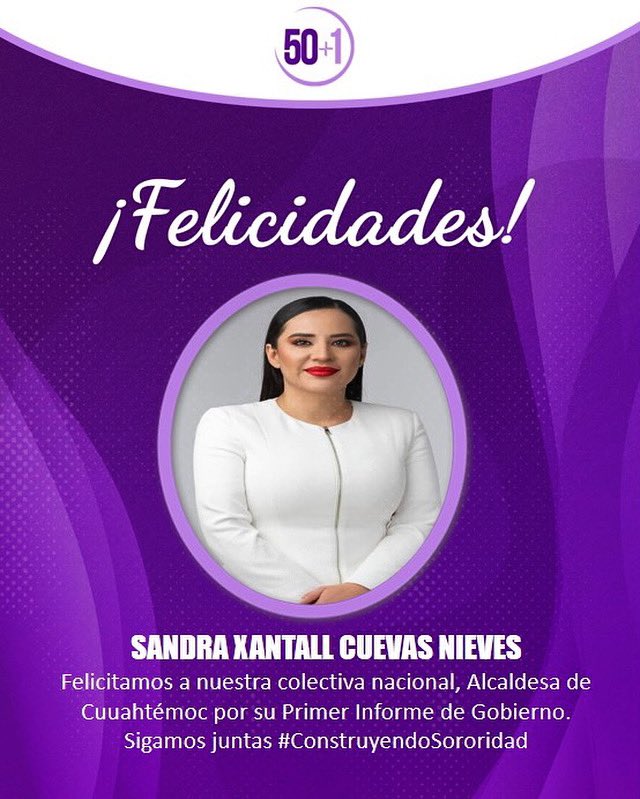 Quiénes integramos #50más1 felicitamos a nuestra colectiva nacional, la Alcaldesa @SandraCuevas_ por su Primer Informe dw Gobierno. Sigamos juntas #ConstruyendoSororidad & #EmpoderandoMujeres. @50mas1CDMX @nenaorantes @marianagc