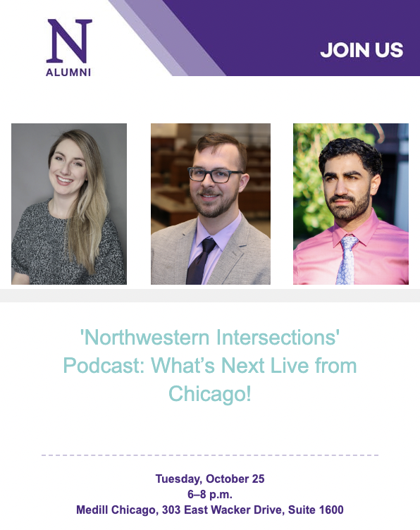 ChicagoNu's tweet photo. What's Next Live from Chicago is back! @NUAlumni is hosting a live recording on Oct. 25 for the Northwestern Intersections podcast @MedillSchool. FREE event includes appetizers, beer, &amp; wine but requires registration by 4:59 p.m. CT on Mon. Oct. 24. https://t.co/b1QyIgK0Kd https://t.co/fWOKnz8wF1