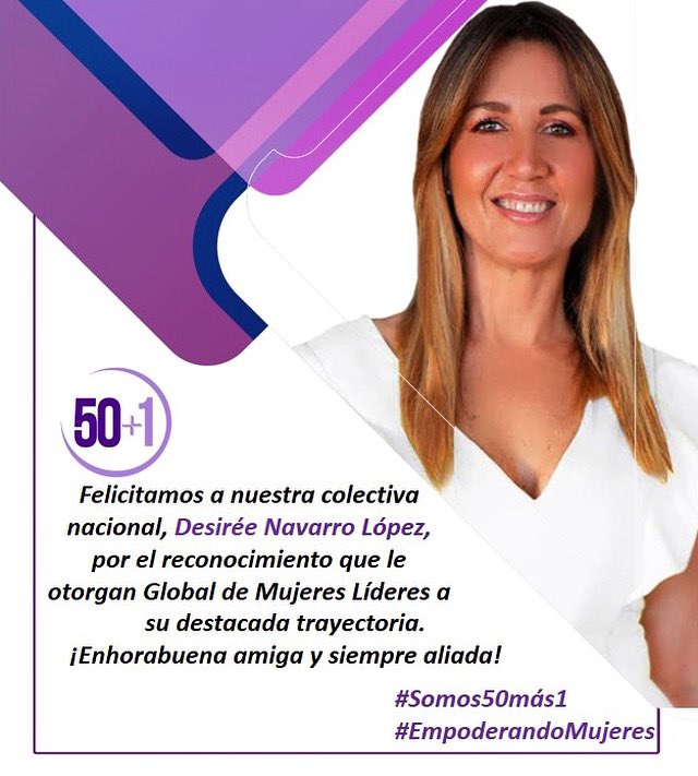 Quiénes integramos #50más1 felicitamos a nuestra colectiva nacional @DesireeNavarro por el reconocimiento que le otorga Global de Mujeres Líderes a su trabajo y destacada trayectoria. Enhorabuena amiga y siempre aliada!! @50mas1CDMX @nenaorantes @marianagc