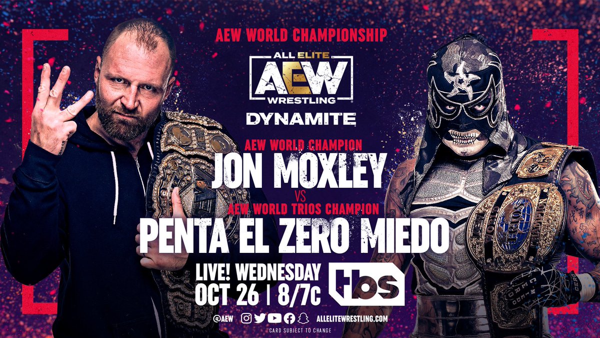 Book it! This Wednesday, October 26 Chartway Arena, Norfolk VA Wednesday Night #AEWDynamite   LIVE on @TBSNetwork 8pm ET/7pm CT @AEW World Championship Match @JonMoxley vs @PENTAELZEROM See you this Wednesday on TBS!