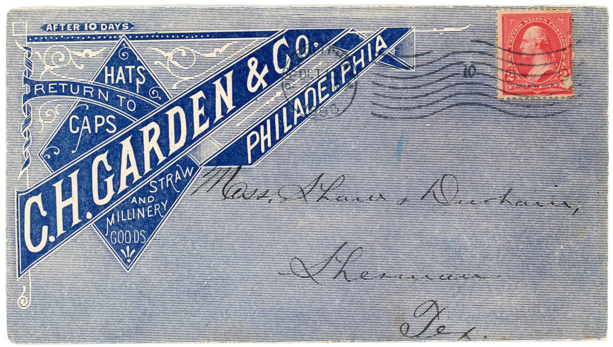 Advertising cover for C. H. Garden &amp; Co., Hats, Caps, Straw and Millinery Goods - Philadelphia, Pennsylvania - 1898. #Stamps #Philately