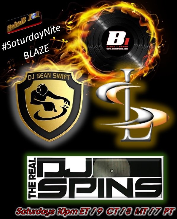 ● BLAZE 1 RADIO [ Blaze1Radio.com ] ● SATs. 10PM ET/9 PT/8 MT/7 PT ☆ DJ SEAN SWIFT @djseanswift1 #DJSeanSwift #TheMaestro ☆ 11 ET - DJ LS ONE @DJLSONE #DLSONE #ItsShowtime ☆ SUN. 12 AM ET - THE REAL DJ SPINS SHOW @therealdjspins #DJSpins #MonsterMix #Blaze1Radio