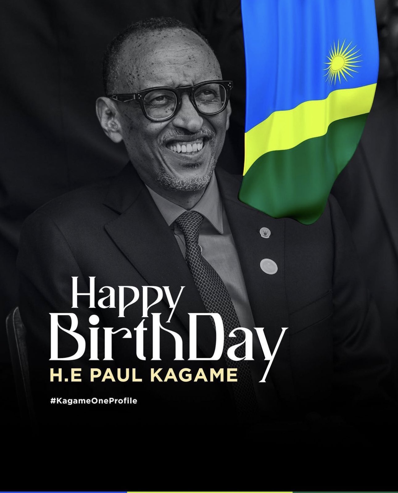 Happy Birthday my beloved President His Excellency Paul Kagame 