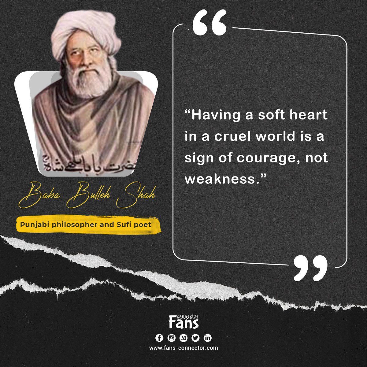fans_connector's tweet photo. “Having a soft heart in a cruel world is a sign of courage, not weakness.” 
— #Baba_Bulleh_Shah 
(Punjabi philosopher and Sufi poet)

#fans_connector 
#socialmediaagency 
#socialmediamarketing 
#socialmediamanagement 
#socialmediaexpert  

Visit us: https://t.co/k8oucGWfDY https://t.co/UKFByHMdpH