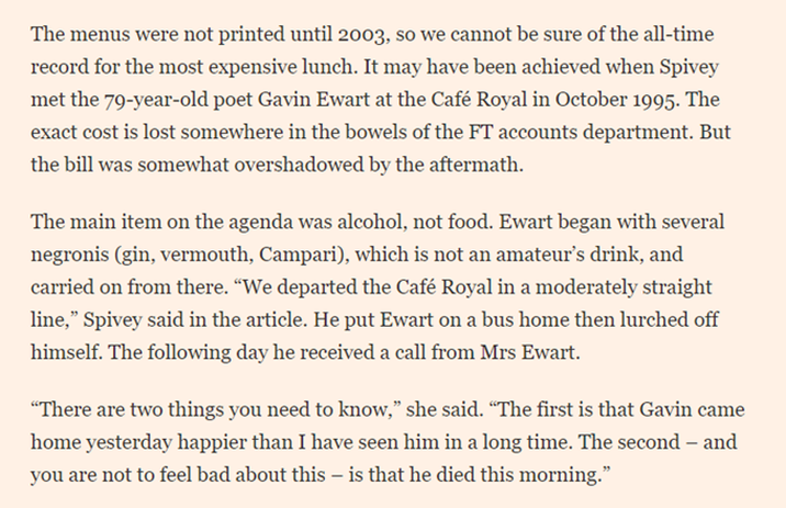 Did you know, it’s 27 years to the day that the Financial Times killed one of England’s finest poets? They didn’t mean to. It’s just that Gavin Ewart was 79, and they bought him a lunch that involved enough booze to fell an ox