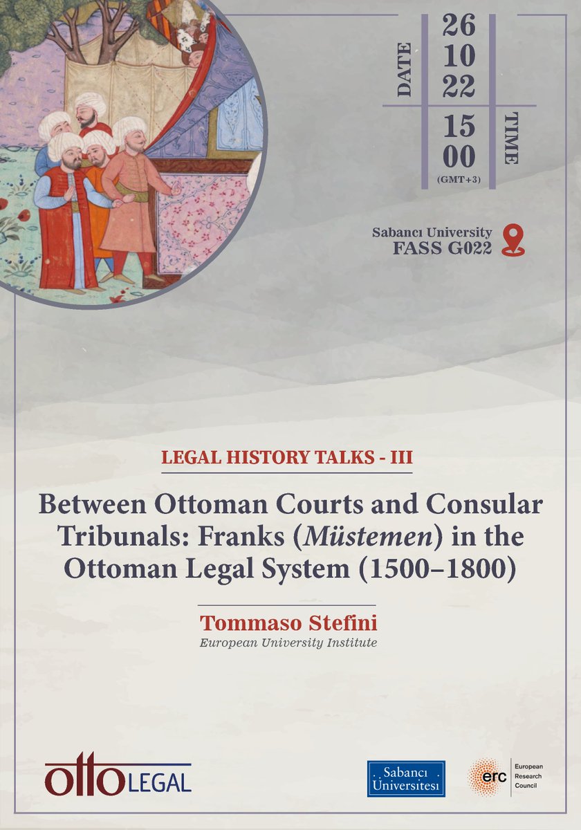 You are cordially invited this Wednesday afternoon to the first in-person installment of OTTOLEGAL’s Legal History Talks lecture series, featuring a talk by Tommaso Stefini on Europeans and the different court systems in the Ottoman legal world. See the flier for more details.