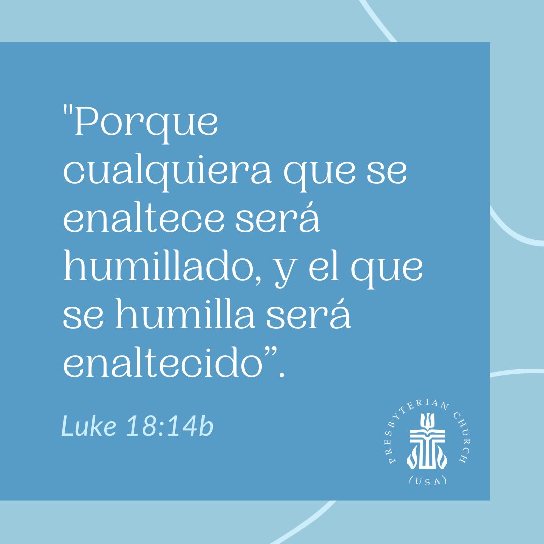 Presbyterian's tweet photo. "For all who exalt themselves will be humbled, but all who humble themselves will be exalted." Luke 18:14b #SundayScripture #GospelOfLuke #PCUSA https://t.co/ub277oNajE