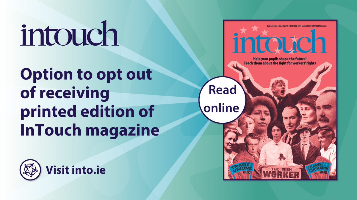 Members, if you would prefer to read the digital version of InTouch and not receive the magazine by post, please visit the member portal at into.ie/join/login/ to select your preference. For detailed instructions visit: bit.ly/intouchoptout