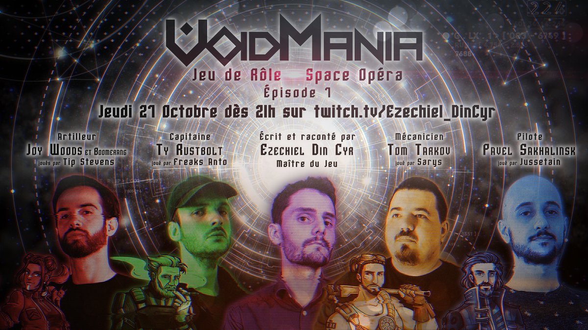 🎲 #JDR #VoidMania 🎲

🗓️ JEUDI 27 OCTOBRE - 21H
📺 twitch.tv/Ezechiel_DinCyr
👥 <a href="/jussetain/">JUSSETAIN 🤓</a> <a href="/Tip_Stevens/">Tip Stevens</a> 
<a href="/Sarys/">Sarys</a> <a href="/Freaks_Anto/">F-F-F-FREAKSPESTO</a>
🎨 <a href="/Lorelei_Cloud/">Lorelei@Commissions Open</a>

Il aura suffi d'une mission "réussie" pour mettre en danger la réelle quête de l'équipage. Vont-ils réussir à accéder à Barrenbloom ?