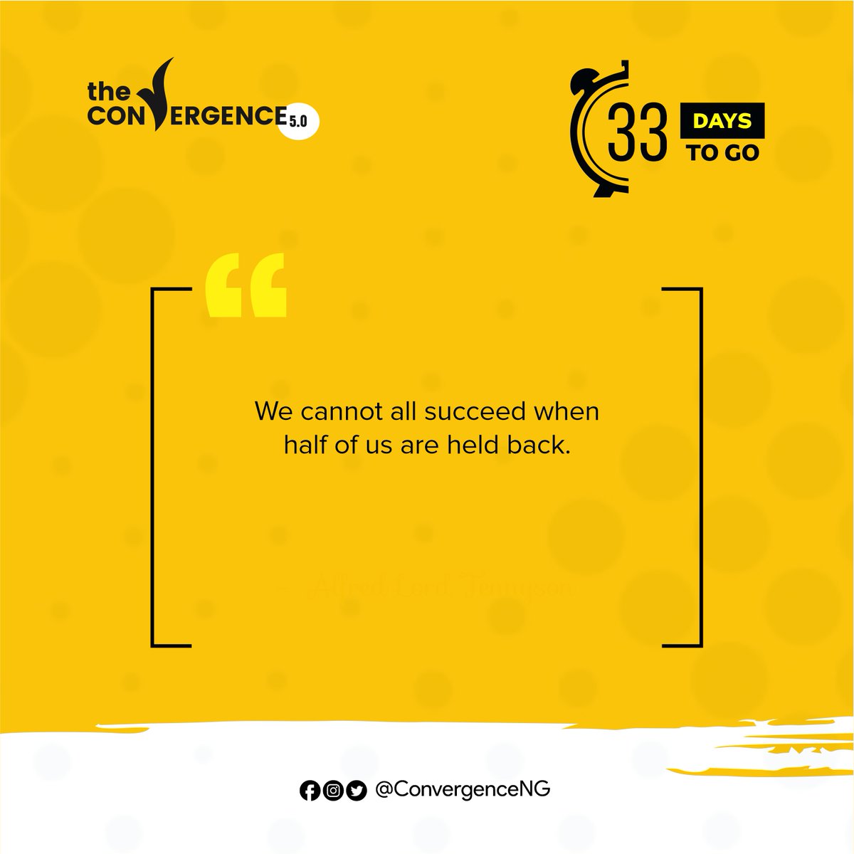 ConvergenceNG's tweet photo. The Convergence 
33 Days to go 

"We cannot all succeed when half of us are held back."

#theconvergence
#convergence2022 https://t.co/rKMi0y1MZD