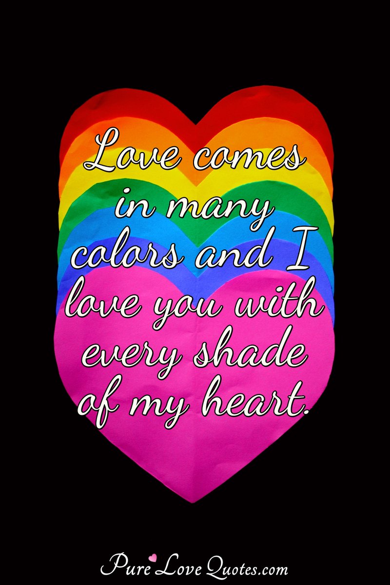 Pure_LoveQuotes's tweet photo. Love comes in many colors and I love you with every shade of my heart. #quote #quotes #pridelove #pridequotes https://t.co/fEmY5jzoT6 https://t.co/zO5YA2xiZ4