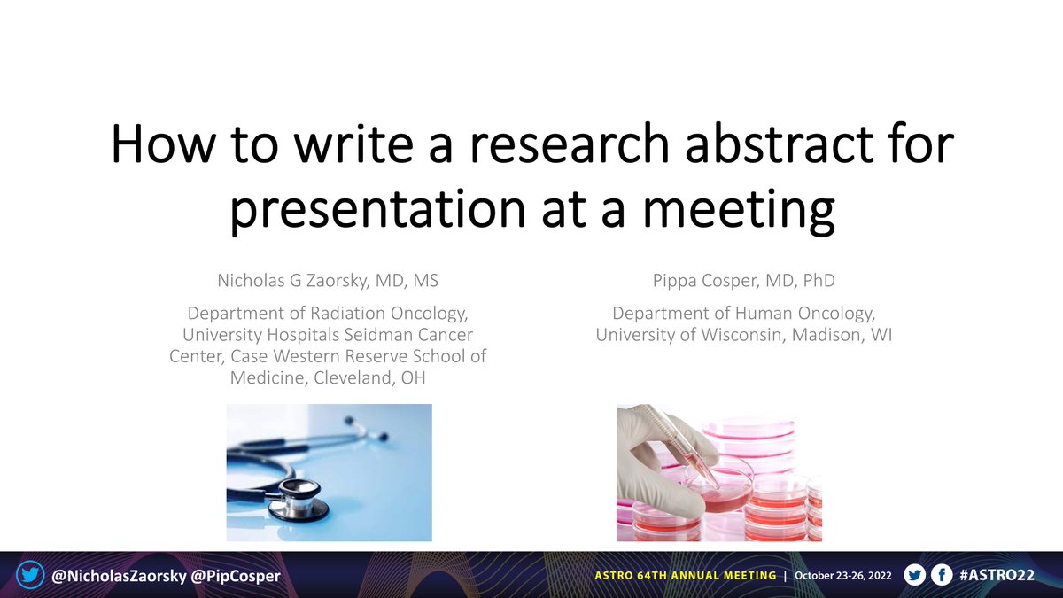 How to write a research abstract for presentation at a meeting Presented at #ASTRO22 @ASTRO_org @pipcosper #radonc Tweetorial 🧵