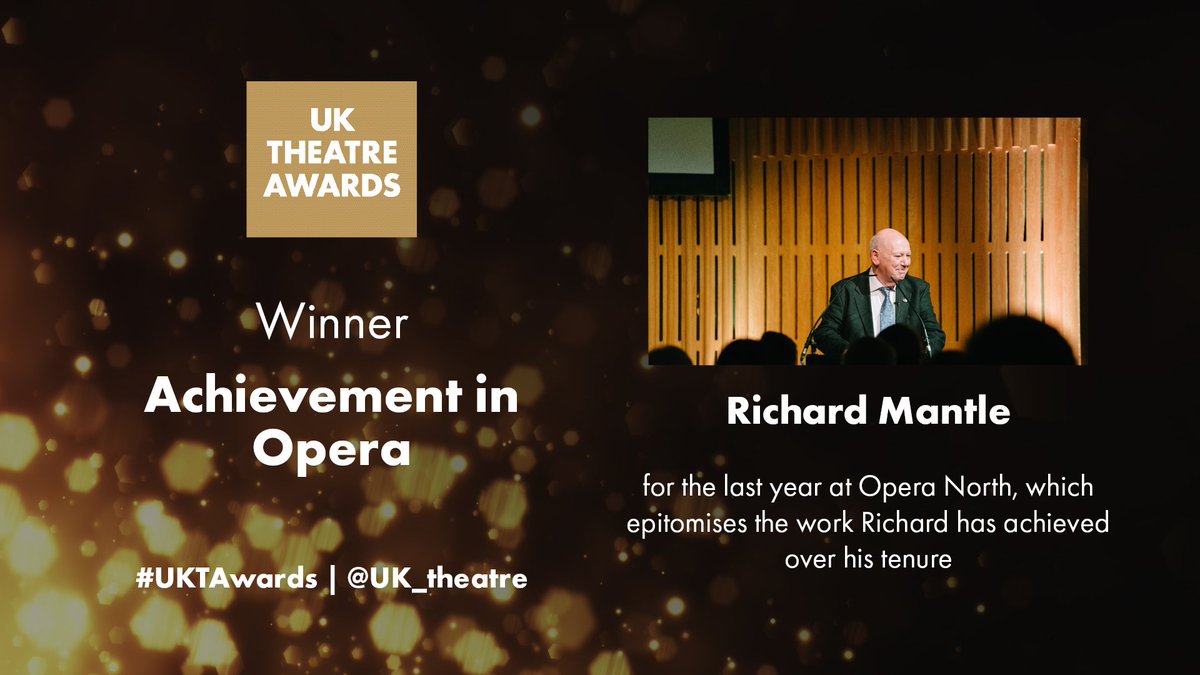 The Achievement in Opera Award goes to Richard Mantle for the last year at @Opera_North which epitomises the work he has achieved over his 30-year tenure. #UKTAwards