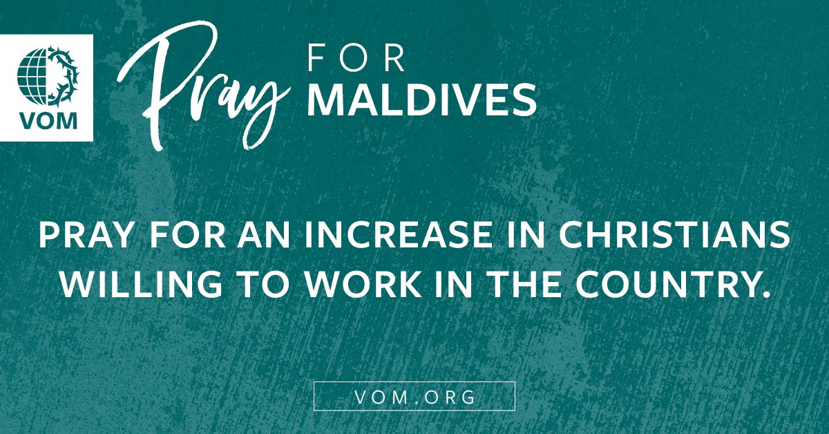 MALDIVES: Pray for an increase in Christians willing to work in the country.