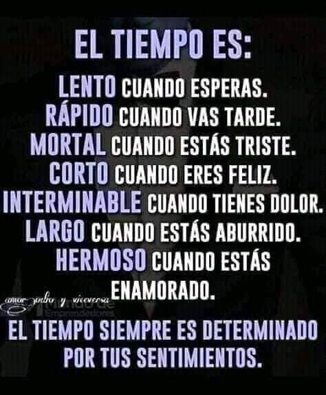 El tiempo es ; ⌛⏳⌚