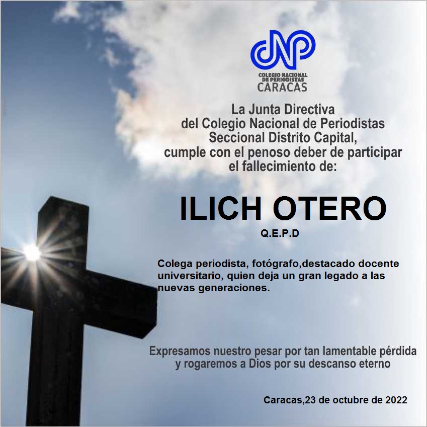 #23oct La Junta Directiva del #CNPCaracas cumple con el penoso deber de participar el fallecimiento de ILICH OTERO, periodista,fotógrafo y profesor de la <a href="/ucsardigital/">PONTIFICIA UCSAR</a>  Nuestras condolencias a familiares,amigos y toda la comunidad ucsarista.