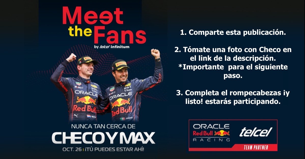 Telcel's tweet photo. Vive la experiencia “Meet The Fans” junto a @SChecoPerez y #MaxVerstappen. Solo sigue los siguientes pasos.
1. Dá RT a este tweet para apoyar al #TeamChecoAUSTIN! 🇺🇸
2. Tómate una foto con Checo aquí https://t.co/TFX8li3vpA
3. Resuelve el rompecabezas 👉 https://t.co/ASygkJyxen https://t.co/vzw246cp0V