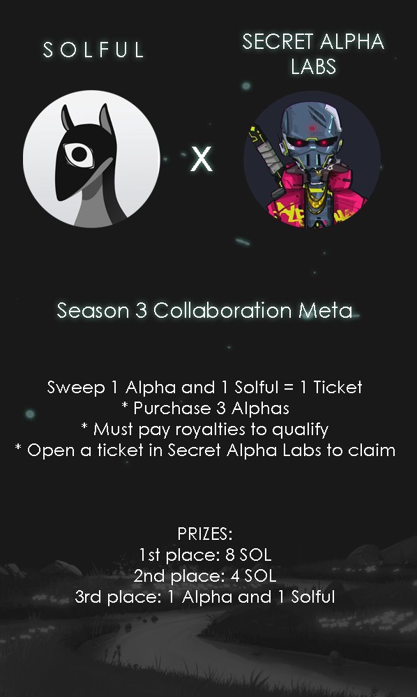 🔥@SecretAlphaLabs X @SolfulNFT Collaboration Meta! Come rejoice in our event: 1 Alpha + 1 Solful = 1 ticket 🎟️ 1st - 8 SOL💸 2nd - 4 SOL💸 3rd - 1 Alpha + 1 Solful💸 Buy.Hold. Royalties paid. Possible win. 🎊 SAL DC discord.gg/EW2tJuKV SF DC discord.gg/EQrJkfuq