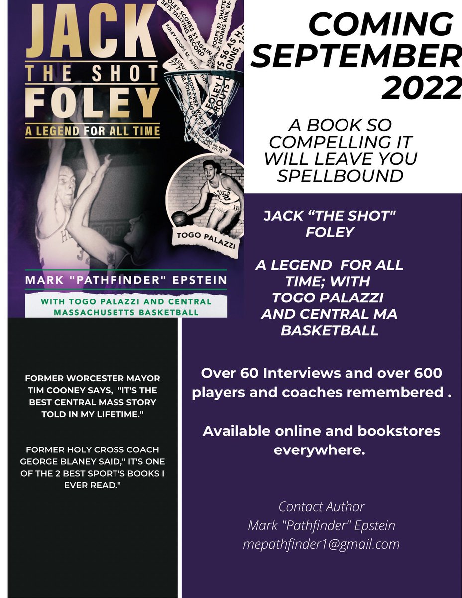 “JACK ‘the Shot’ FOLEY-A LEGEND FOR ALL TIME, With Togo Palazzi”
It’s official; the best newly released basketball story for 2022! Called by former Worcester Mayor Tim COONEY, “the greatest story to ever come out of Central Mass.”Called by Dr Anthony Fauci,“an incredible classic”