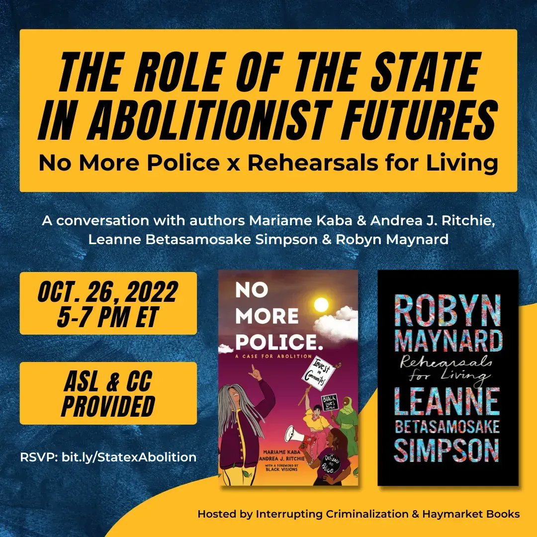 This Wednesday, Oct. 26 at 5 PM ET: Join authors <a href="/prisonculture/">NYC Tw*tterati</a> <a href="/dreanyc123/">Andrea Ritchie also @dreanyc123.bsky.social</a> <a href="/policingblack/">Robyn Maynard</a> &amp; Leanne Betasamosake Simpson for a conversation about the role of the state in abolitionist futures! Join us as we release a new tool on this topic. Register: bit.ly/StatexAbolition