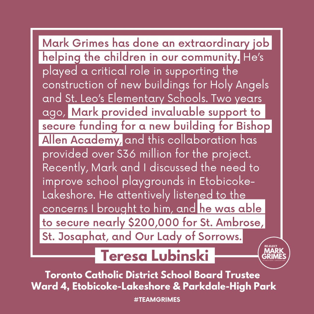 “Mark Grimes has done an extraordinary job helping the children in our community”

- Teresa Lubinski, TCDSB Trustee #EtobicokeLakeshore @ReElectLubinski