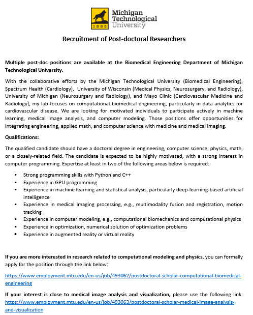 Hoda Hatoum (@drhodahatoum) on Twitter photo Post-doc positions available in Dr. Jingfeng Jiang's lab <a href="/BiomedMtu/">Michigan Tech Biomedical Engineering</a> <a href="/ICC_MTU/">ICC</a> <a href="/HRI_MTU/">Health Research Institute</a>.
If you are interested in research related to computational modeling and physics:
lnkd.in/gHZuyP_6
If your interest is in medical image analysis & visualization:
lnkd.in/gy5YdBqU Post-doc positions available in Dr. Jingfeng Jiang's lab <a href="/BiomedMtu/">Michigan Tech Biomedical Engineering</a> <a href="/ICC_MTU/">ICC</a> <a href="/HRI_MTU/">Health Research Institute</a>.
If you are interested in research related to computational modeling and physics:
lnkd.in/gHZuyP_6
If your interest is in medical image analysis & visualization:
lnkd.in/gy5YdBqU