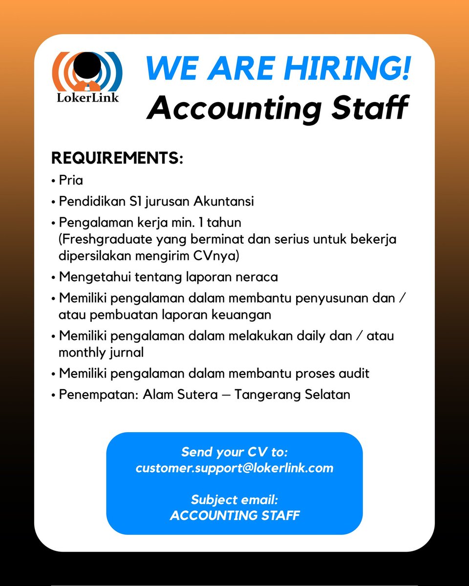 L (@lokerlink) on Twitter photo WE ARE HIRING!
ACCOUNTING STAFF
If you are interested, please send your CV to customer.support@lokerlink.com (Subject : ACCOUNTING STAFF)
#lokerlink #lokerjakarta #lowongankerja #infoloker #lowonganpekerjaan #lokerindonesia #accountingstaff #lokeraccounting WE ARE HIRING!
ACCOUNTING STAFF
If you are interested, please send your CV to customer.support@lokerlink.com (Subject : ACCOUNTING STAFF)
#lokerlink #lokerjakarta #lowongankerja #infoloker #lowonganpekerjaan #lokerindonesia #accountingstaff #lokeraccounting