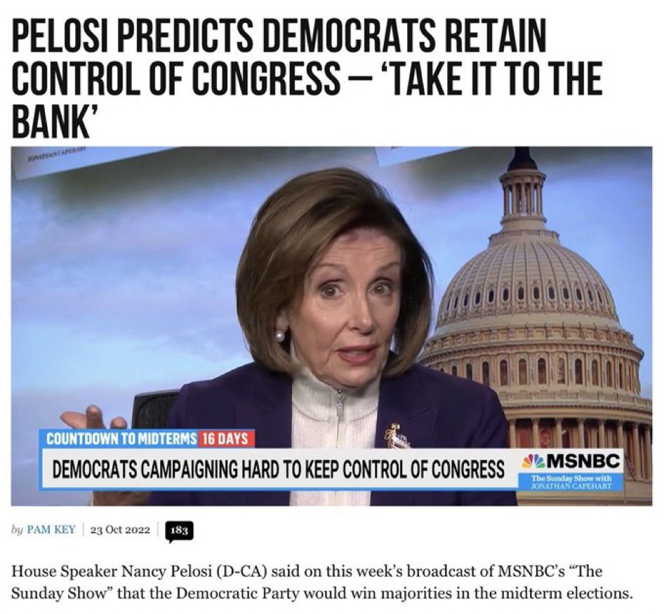 What does Nancy know? The Speaker made the same pledge in 2020 about Biden—who hid in his basement and let media do the heavy campaign lifting. Inflation, crime, Ds have destroyed this nation, they don’t deserve reelection. ID’s. Paper ballots. Same day outcome. No drop boxes.