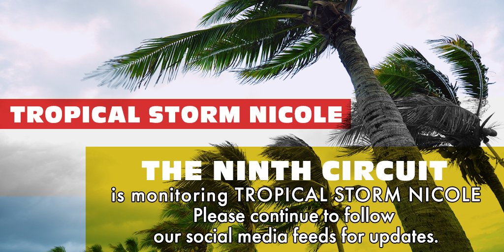 The Ninth Circuit is closely monitoring Subtropical Storm Nicole. Please continue to follow us here for updates on potential court closures or on the Circuit’s information line – (407) 836-2335. This line provides an automated recording 24 hours a day, 7 days a week.