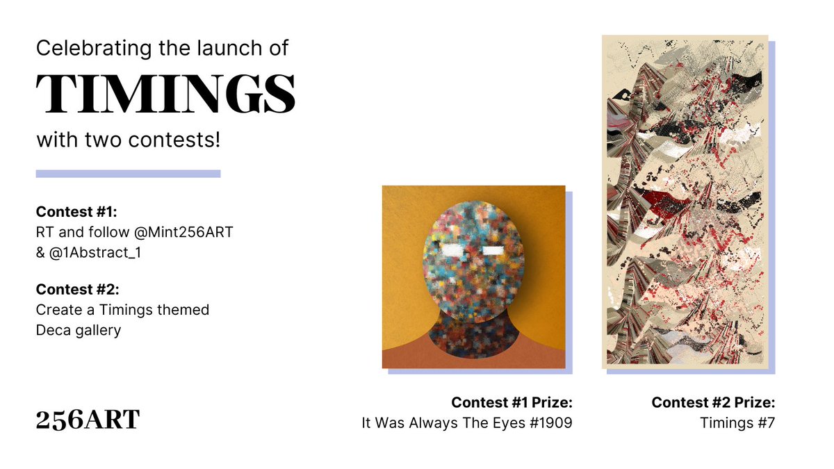 gm.

We're celebrating the launch of "Timings" with two contests!

Contest #1: RT and follow <a href="/Mint256ART/">256art</a> &amp; <a href="/1Abstract_1/">1Abstract</a> 
Prize: It Was Always The Eyes #1909

Contest #2: Create a Timings themed <a href="/0xDecaArt/">Deca 🟥 🟩 ⬛ 🟪</a> gallery
Prize: Timings #7

Deadline: Nov 16, 12PM EST

Good luck!