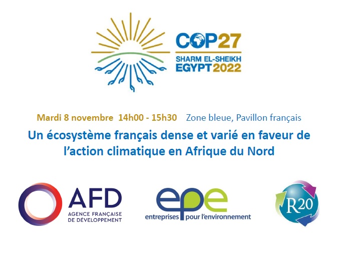 🌍COP27 - 📅 Mardi 8 novembre 14h00 - 15h30 , Zone bleue, Pavillon français Un écosystème français dense et varié en faveur de l’action climatique en Afrique du Nord, un partenariat @AFD_France / @epe_asso / @R20Paris