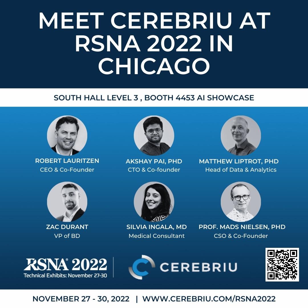 Meet the Cerebriu team in person in Chicago 🇺🇸 at #RSNA 
 
Bringing together Cerebriu leadership and clinical experts to answer questions, discuss new opportunities and provide product demos.
 
Visit us at booth 4453 or book a meeting with us at: lnkd.in/evKpWjbD
<a href="/RSNA/">RSNA</a> 22