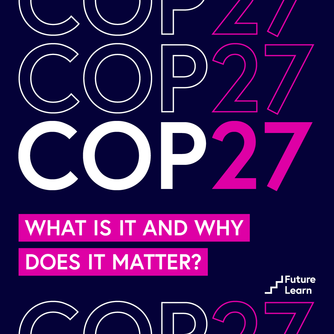 FutureLearn's tweet photo. The 27th annual @UN climate change conference is currently underway. This year’s #COP27 summit will gather representatives from 198 countries to address the most pressing environmental issues of our time. Want to learn more? Swipe for more information ➡️