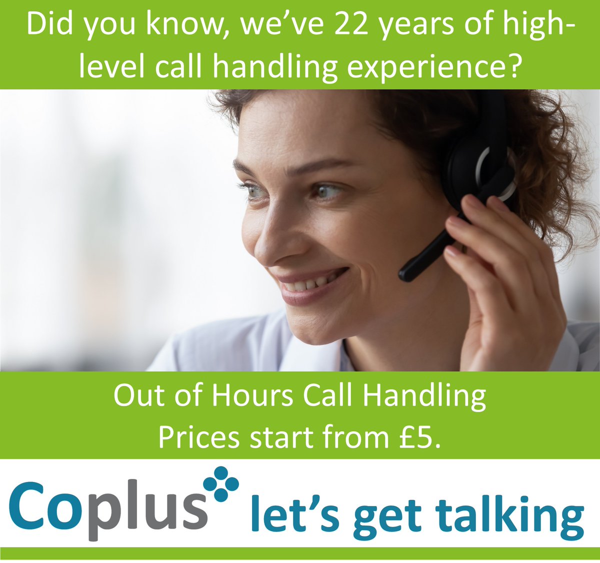 Choose our out-of-hours call handling - with fixed rates!

Customers don't know what solutions will help them, so we train our staff to understand the best solutions are found with a thorough knowledge of the customer situation, needs and preferences.

PartnerWithUs@Coplus.co.uk