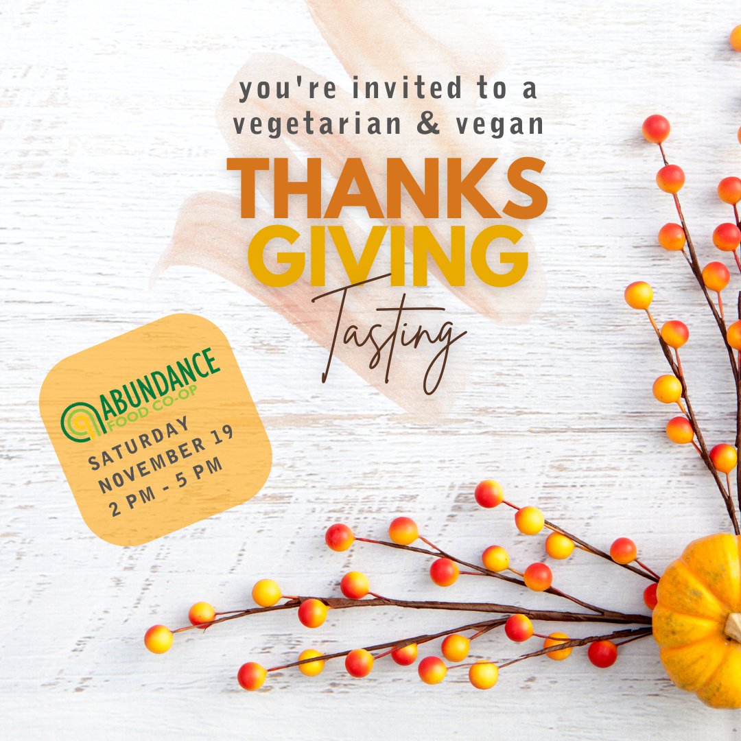 You're invited!

Calling all vegetarian and vegan friends! 🥧
We've created a unique event especially for you!🌻

Saturday, November 19, 2 pm -5 pm. 🍁
Join us to taste the best Thanksgiving treates from featured local vendors and the Abundance Coop Deli!

Can you join us?