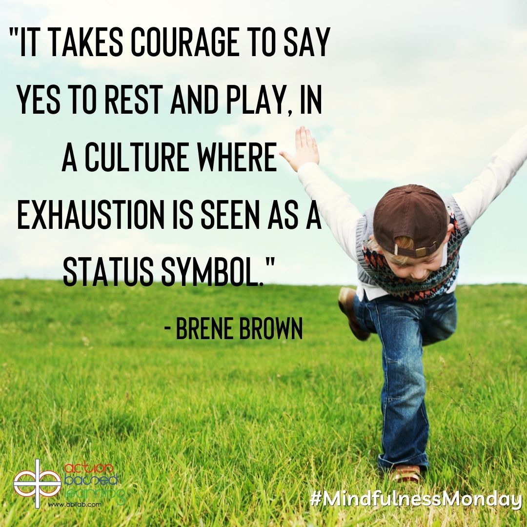 Sometimes we need to embrace rest and play, in a world of "hustle/grind culture." Remember that you are one person and can only do as much as one person can do!
 #MindfulnessMonday

#abl #actionbasedlearning #ablchampions #showmeyourabl #kidsfit #fitkids #classroom
